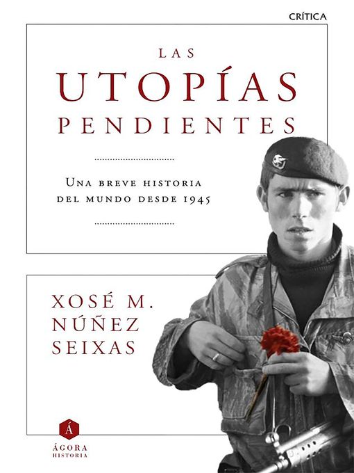 Title details for Las utopías pendientes by Xosé M. Núñez Seixas - Available